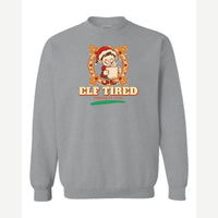 Elf Tired — Crewneck Sweatshirt / Sport Grey