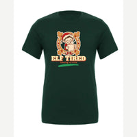 Elf Tired — Premium Tee / Forest