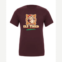 Elf Tired — Premium Tee / Maroon