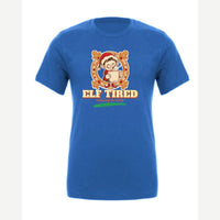 Elf Tired — Premium Tee / True Royal