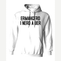 Ermahgerd, I Nerd a Ber — Hoodie / White
