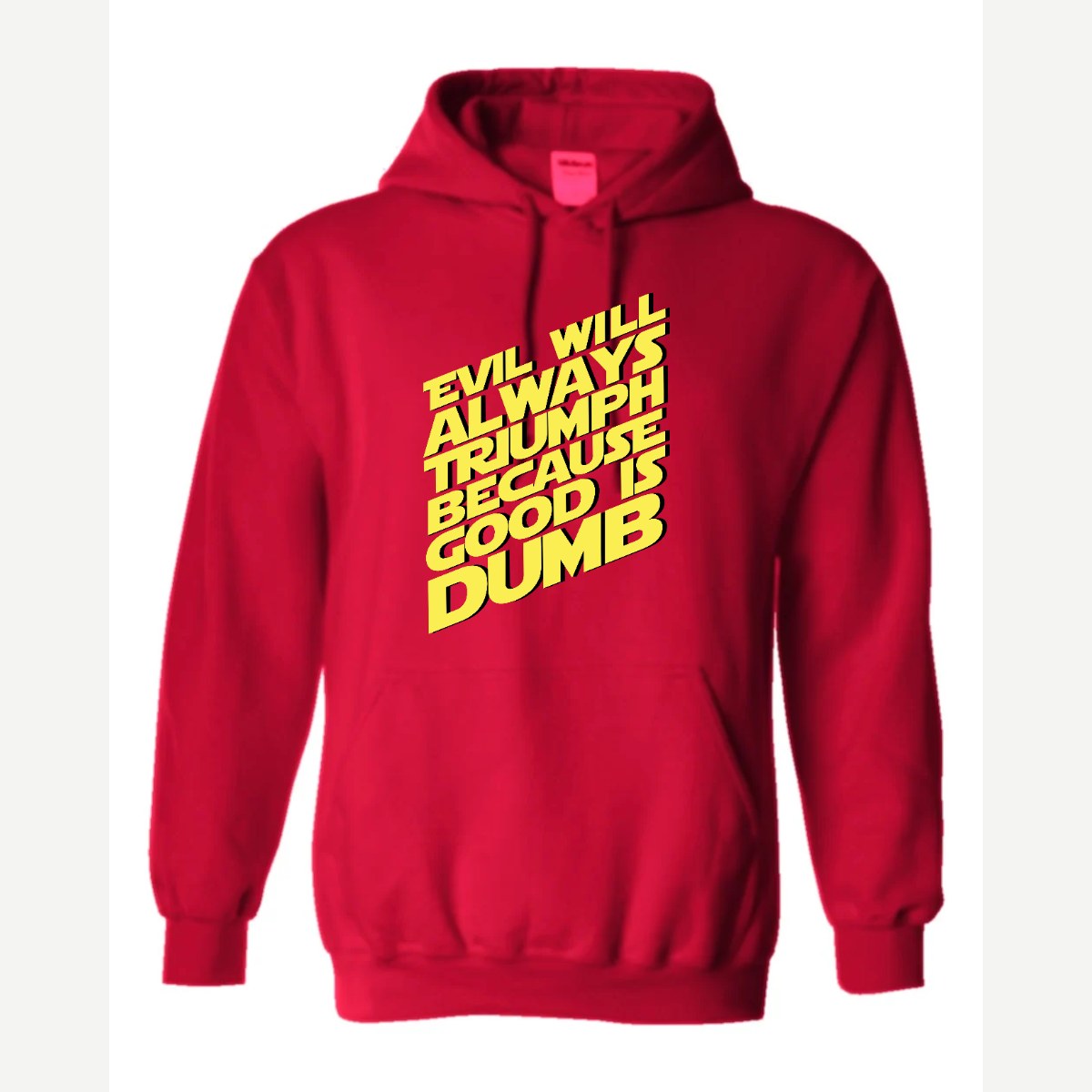 Evil Will Always Triumph Because Good Is Dumb — Hoodie / Red