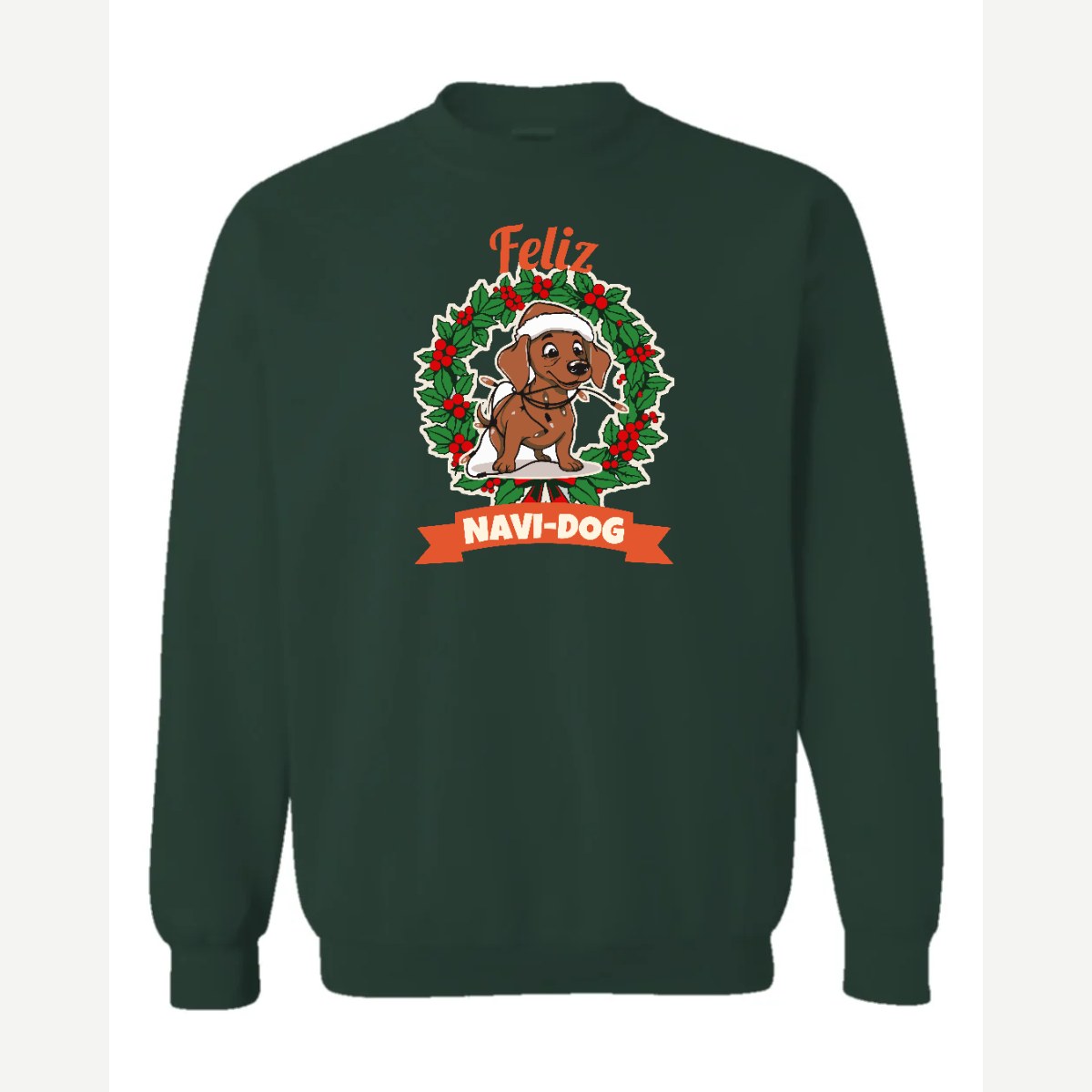 Feliz Navi-Dog — Crewneck Sweatshirt / Forest Green