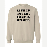 Life Is Tough, Get a Helmet — Crewneck Sweatshirt / Sand