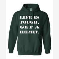 Life Is Tough, Get a Helmet — Hoodie / Forest Green