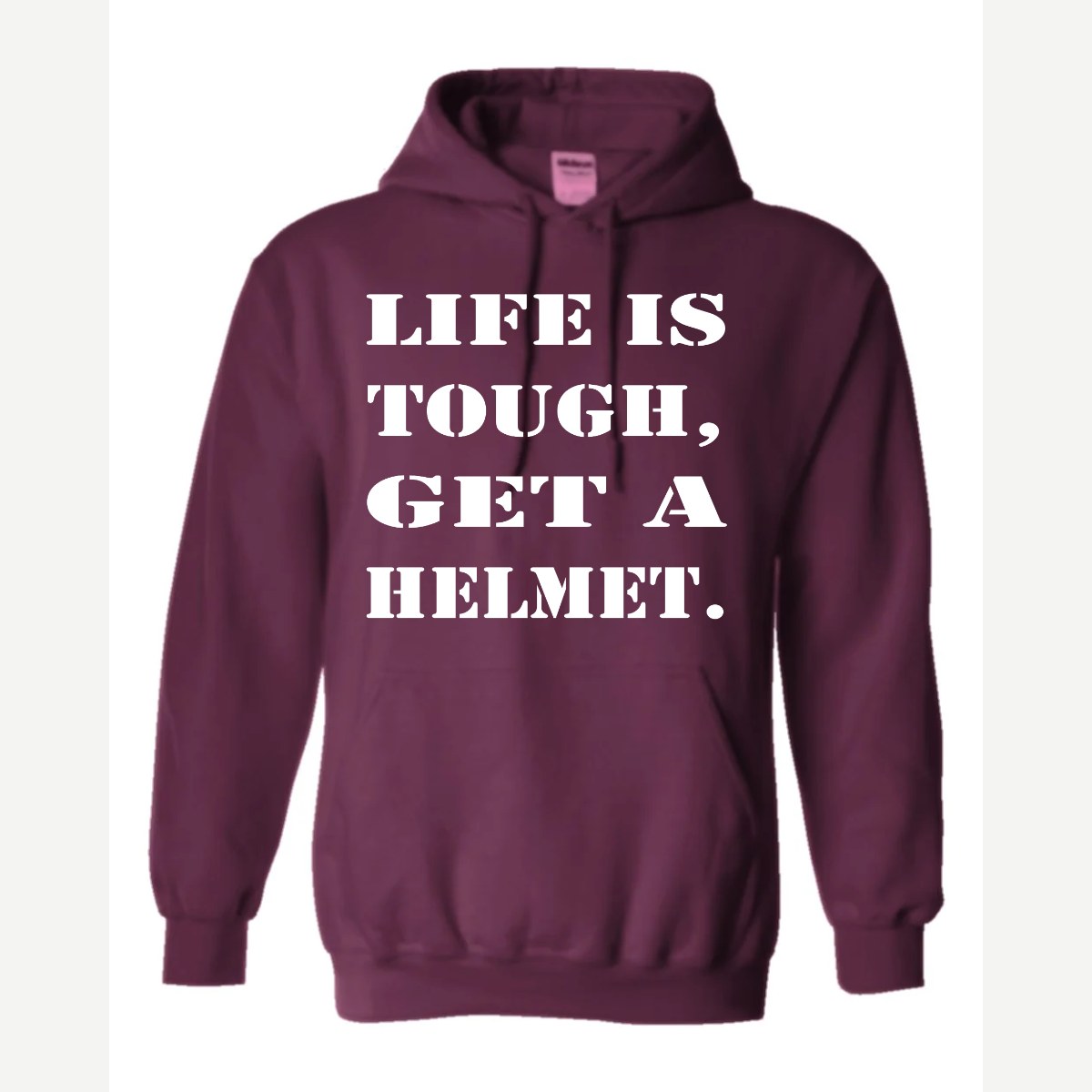 Life Is Tough, Get a Helmet — Hoodie / Maroon