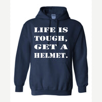 Life Is Tough, Get a Helmet — Hoodie / Navy