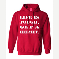 Life Is Tough, Get a Helmet — Hoodie / Red