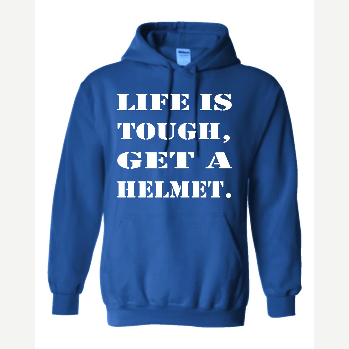 Life Is Tough, Get a Helmet — Hoodie / Royal