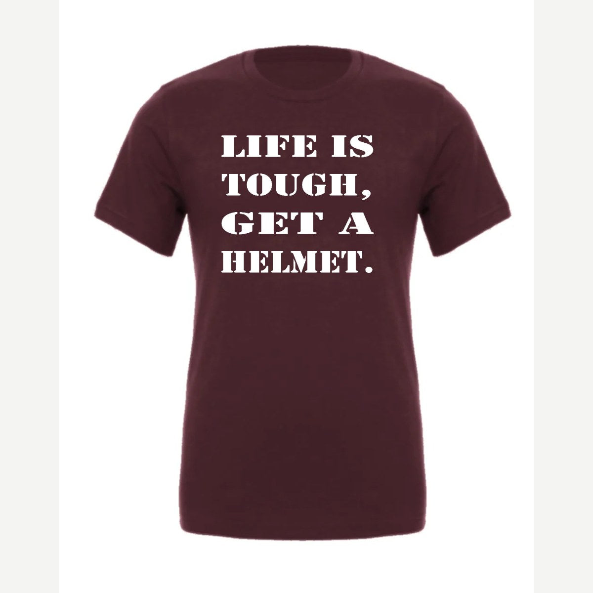 Life Is Tough, Get a Helmet — Premium Tee / Maroon