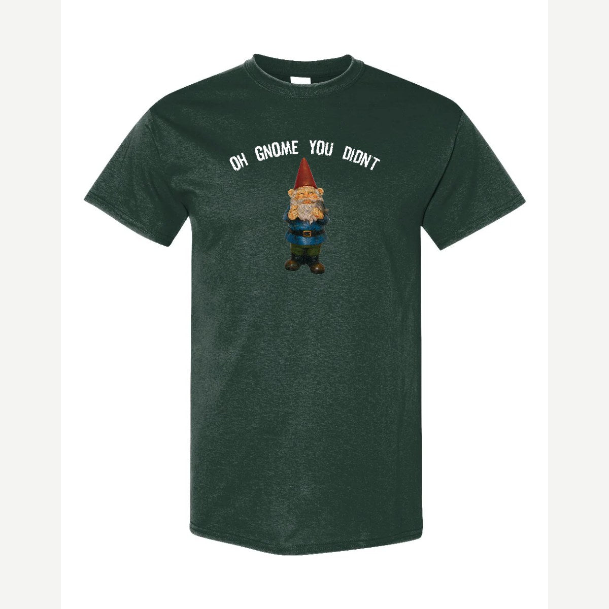 Gnome you didn't — Classic Tee / Forest Green