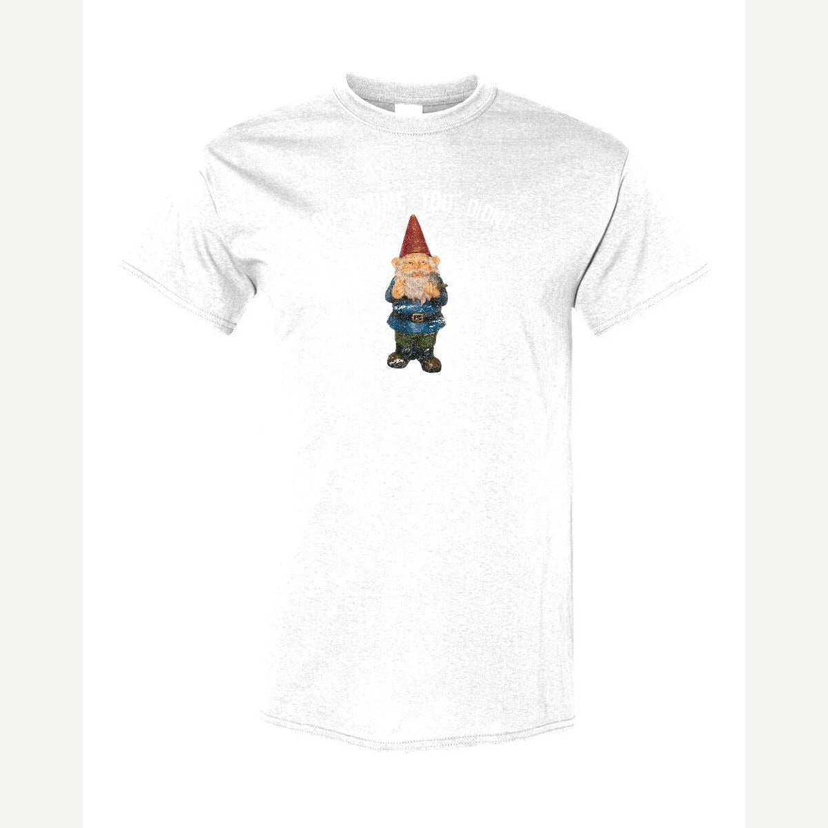 Gnome you didn't — Classic Tee / White