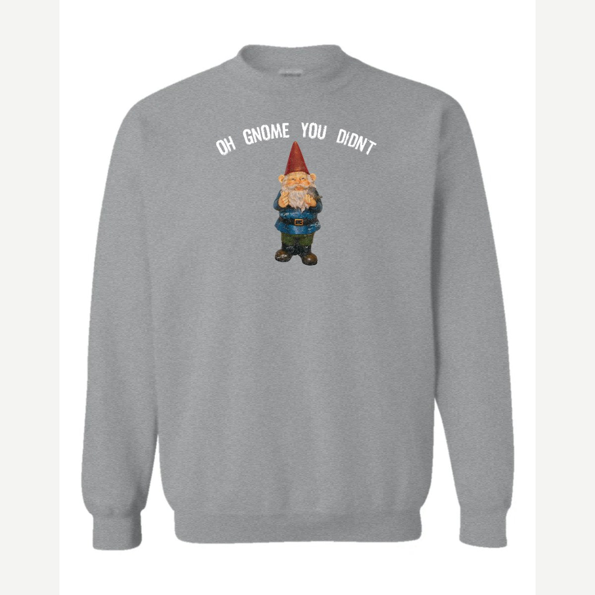 Gnome you didn't — Crewneck Sweatshirt / Sport Grey