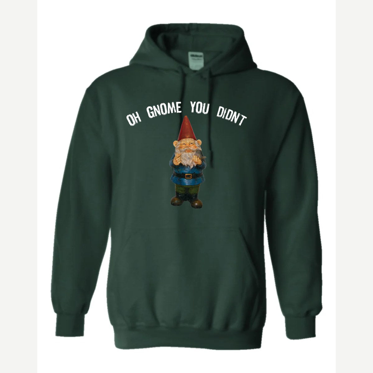 Gnome you didn't — Hoodie / Forest Green
