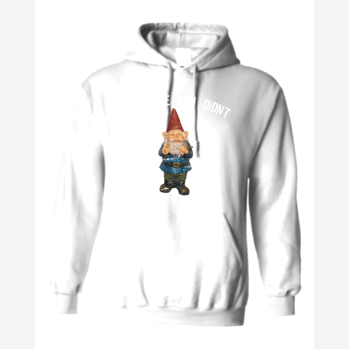 Gnome you didn't — Hoodie / White