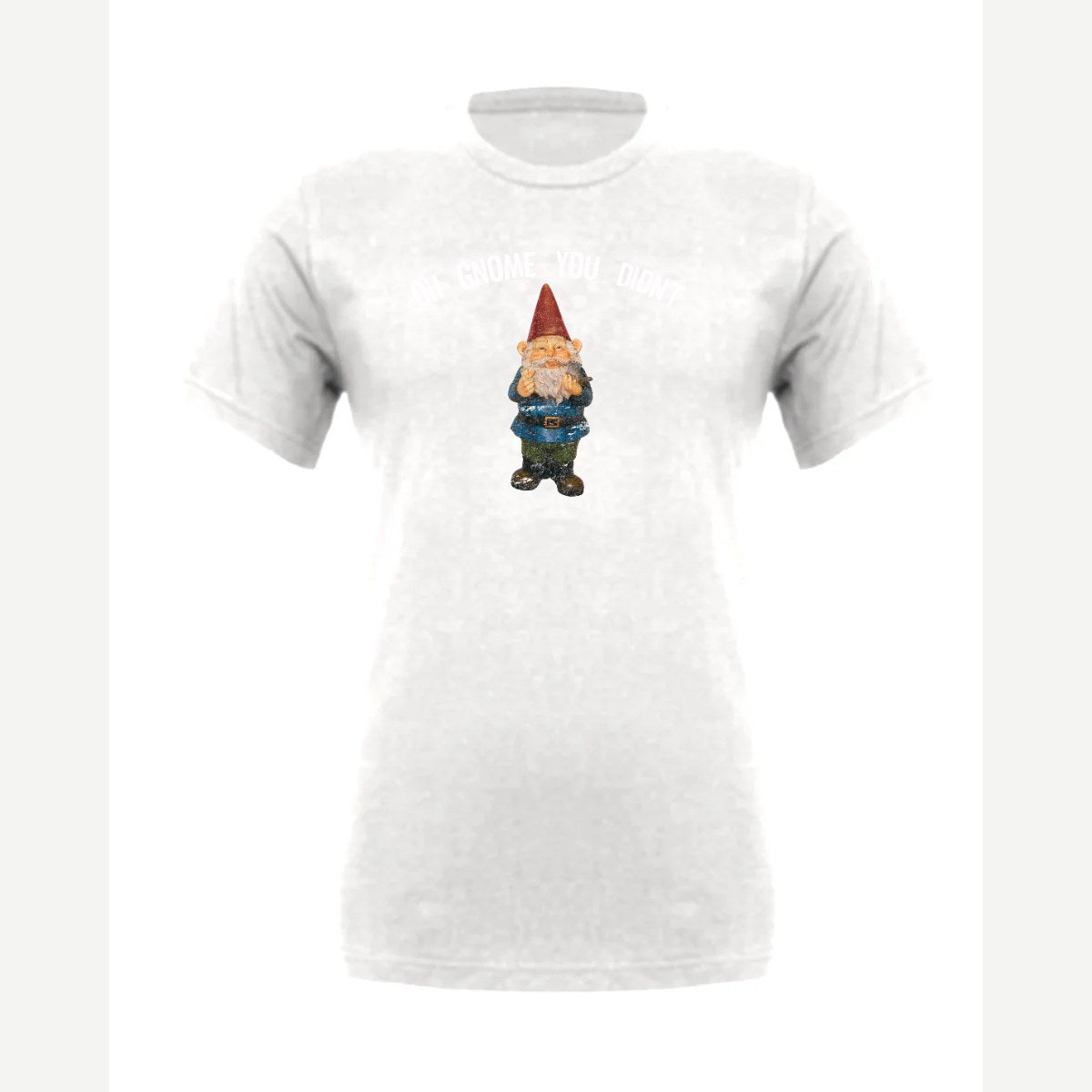 Gnome you didn't — Premium Tee / White