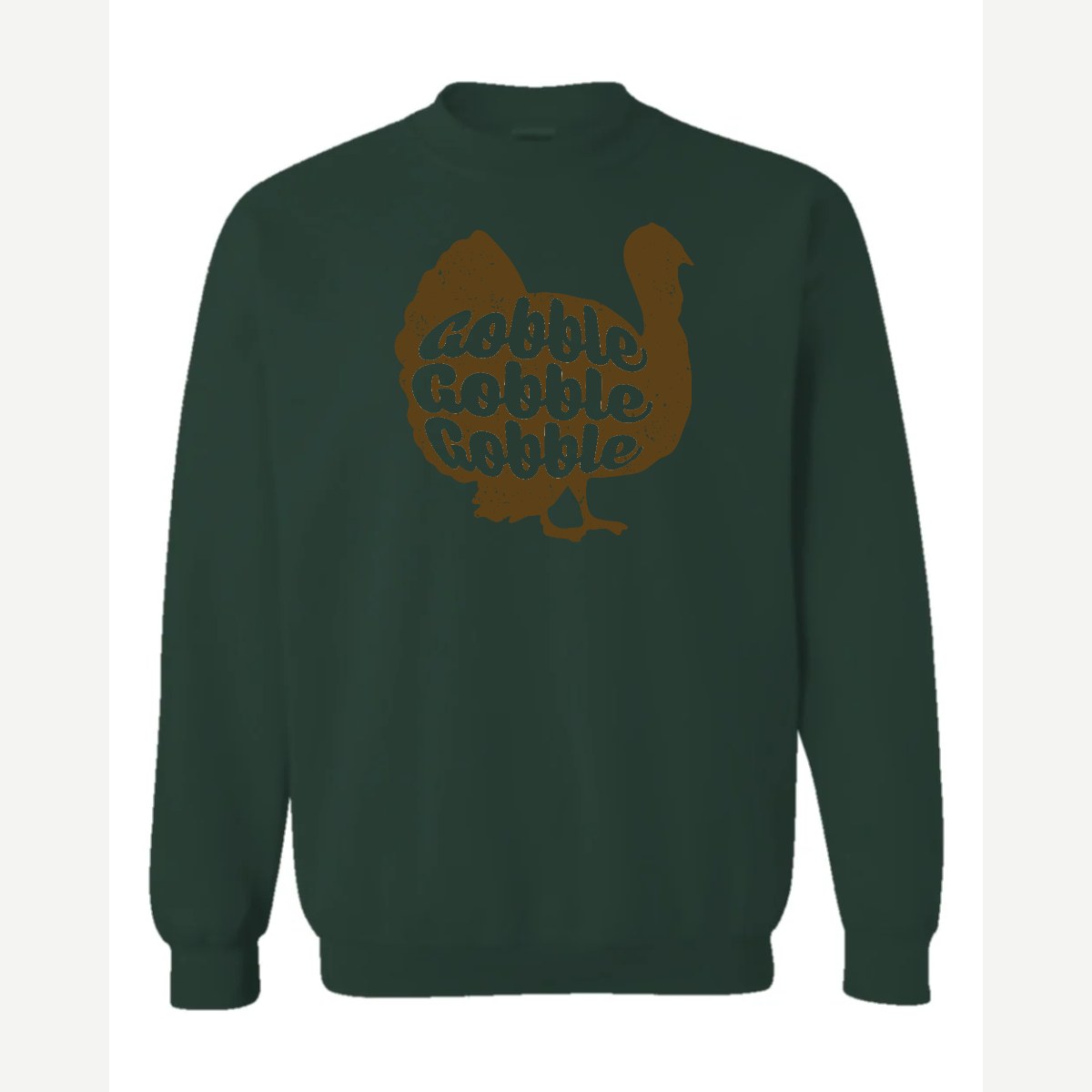 Gobble Gobble Gobble — Crewneck Sweatshirt / Forest Green