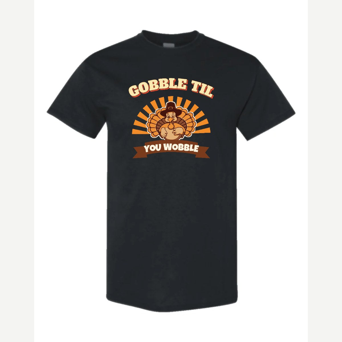 Gobble Til You Wobble — Classic Tee / Black