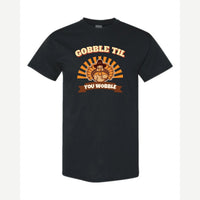 Gobble Til You Wobble — Classic Tee / Black