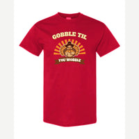 Gobble Til You Wobble — Classic Tee / Red
