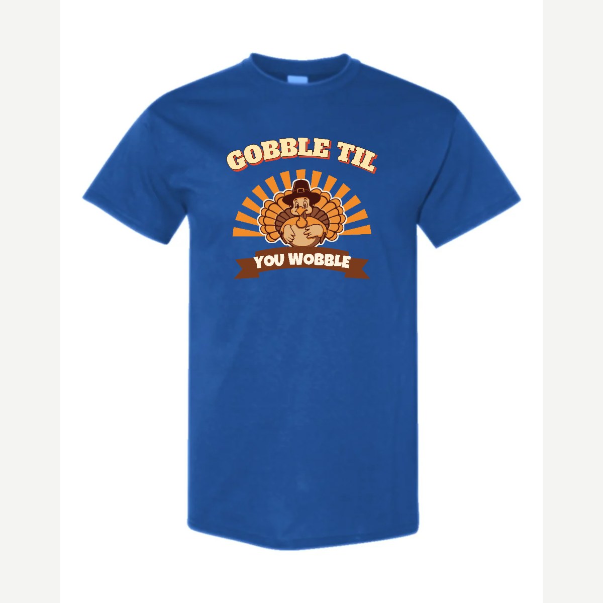Gobble Til You Wobble — Classic Tee / Royal