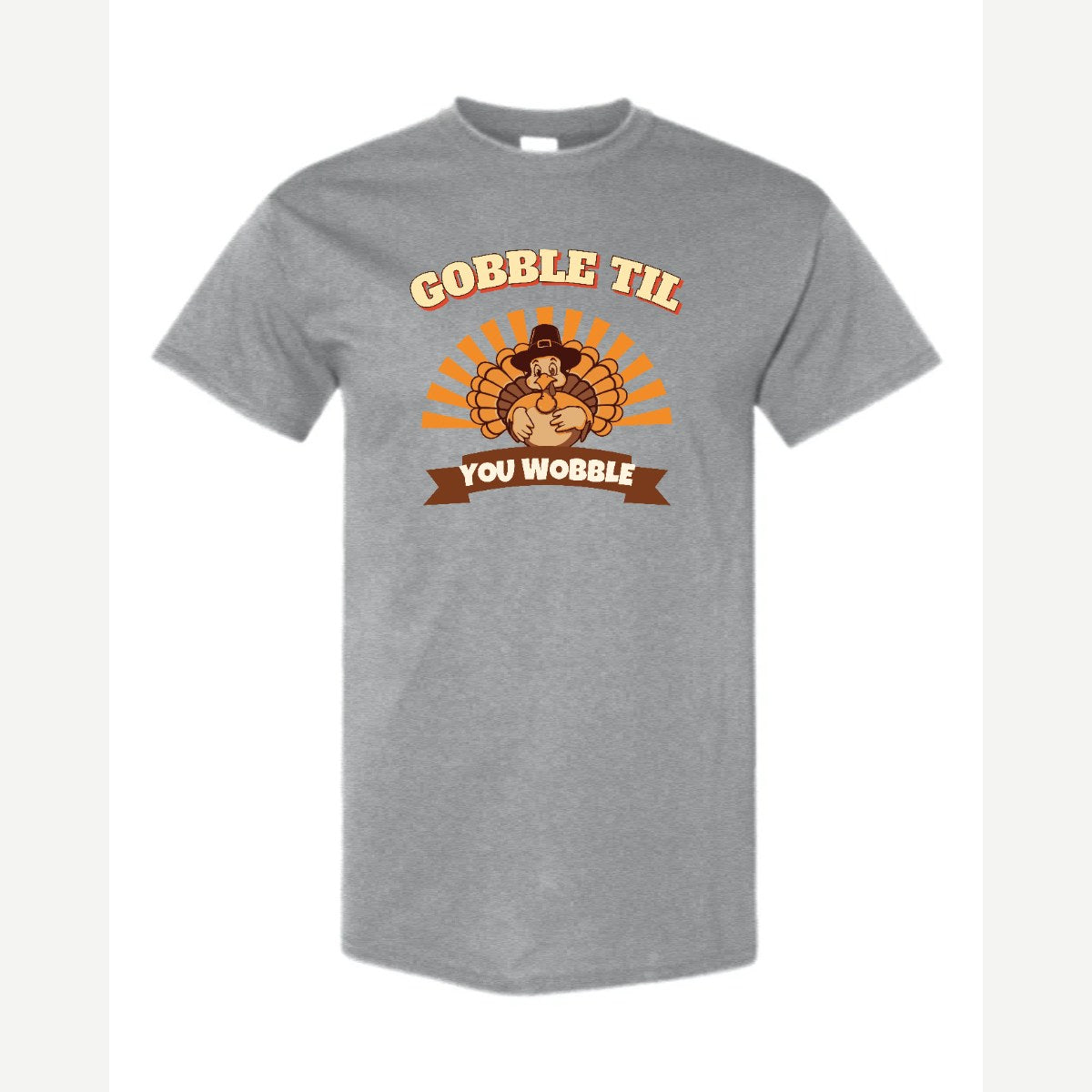 Gobble Til You Wobble — Classic Tee / Sport Grey