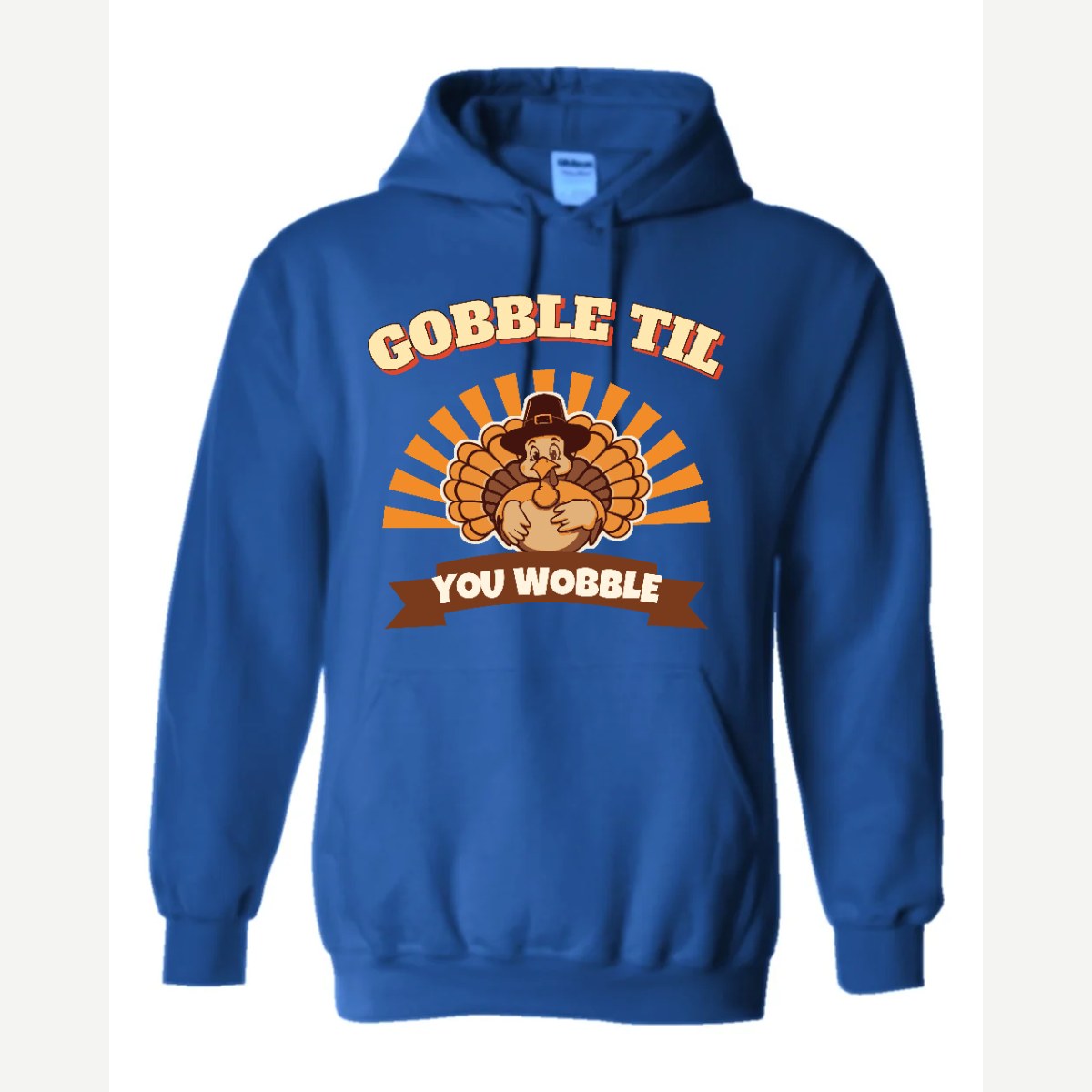 Gobble Til You Wobble — Hoodie / Royal