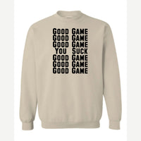Good Game, Good Game… You Suck — Crewneck Sweatshirt / Sand