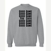 Good Game, Good Game… You Suck — Crewneck Sweatshirt / Sport Grey