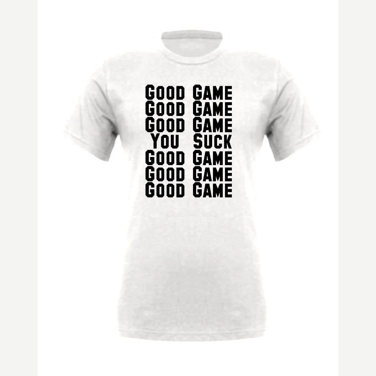 Good Game, Good Game… You Suck — Premium Tee / White