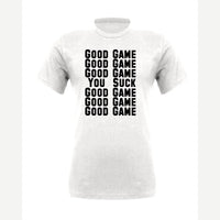 Good Game, Good Game… You Suck — Premium Tee / White