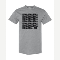 Hahaha... No — Classic Tee / Sport Grey