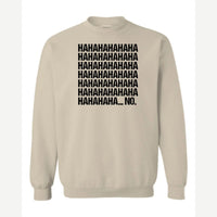 Hahaha... No — Crewneck Sweatshirt / Sand