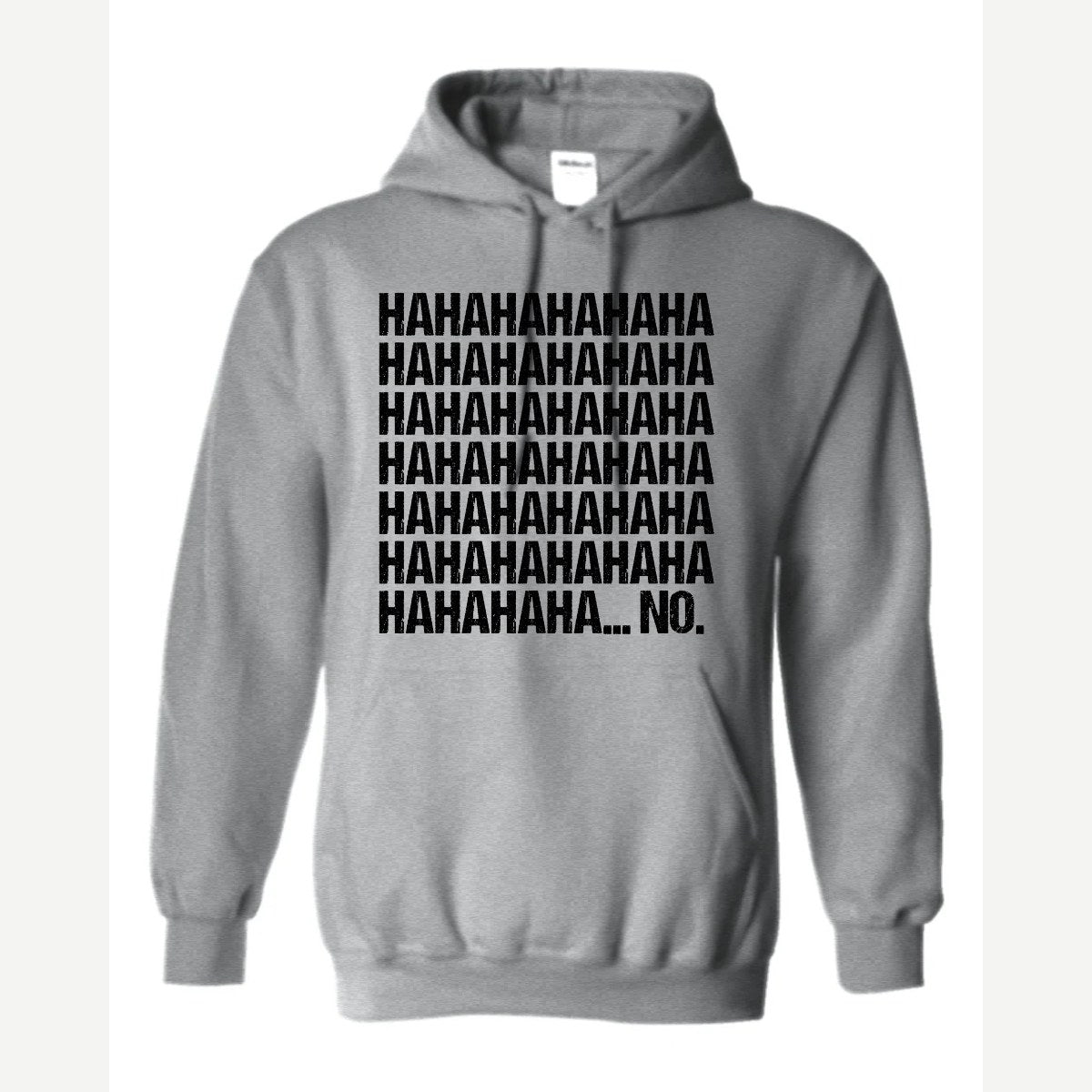 Hahaha... No — Hoodie / Sport Grey