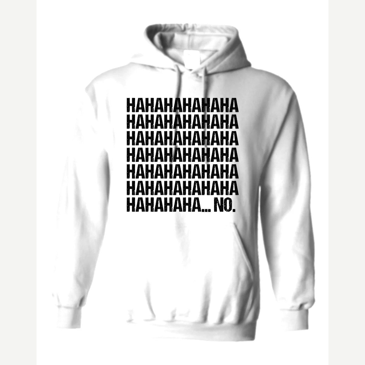 Hahaha... No — Hoodie / White