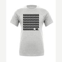 Hahaha... No — Premium Tee / Athletic Heather