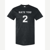Hate You 2 — Classic Tee / Black