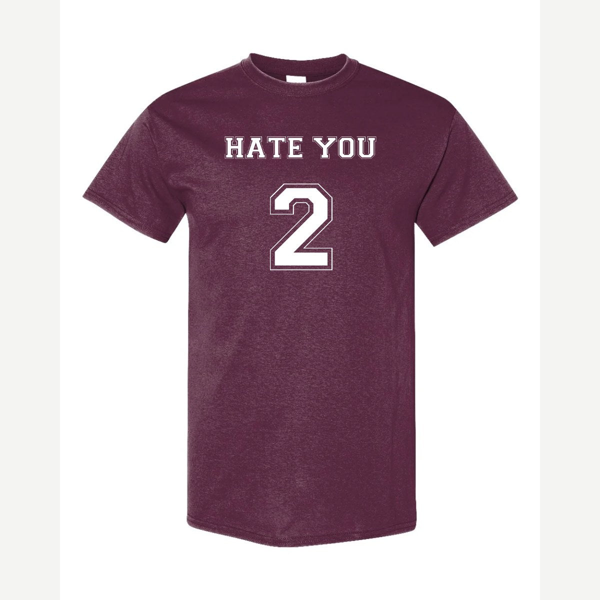 Hate You 2 — Classic Tee / Maroon