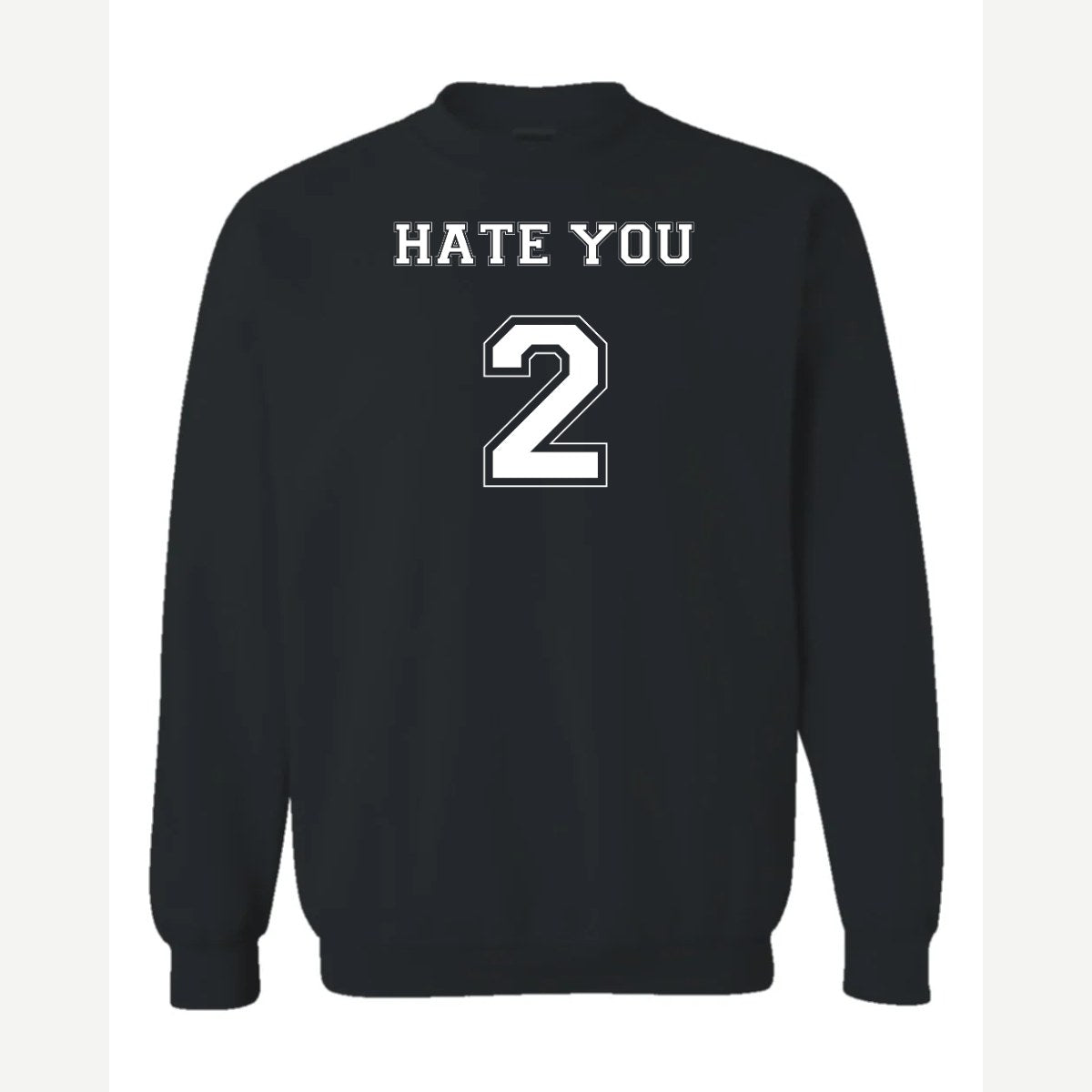 Hate You 2 — Crewneck Sweatshirt / Black