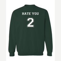 Hate You 2 — Crewneck Sweatshirt / Forest Green