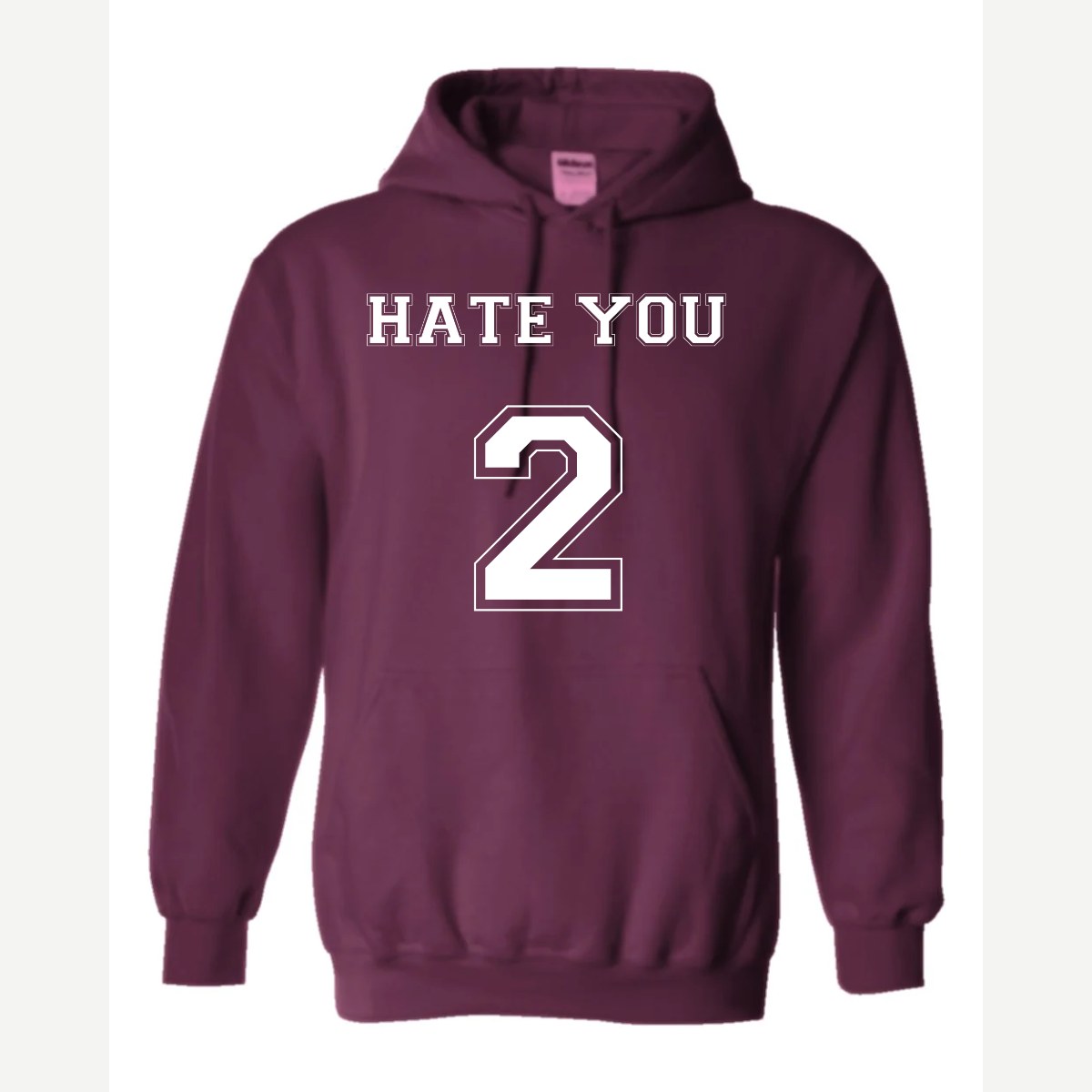 Hate You 2 — Hoodie / Maroon