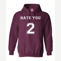 Hate You 2 — Hoodie / Maroon