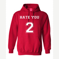 Hate You 2 — Hoodie / Red