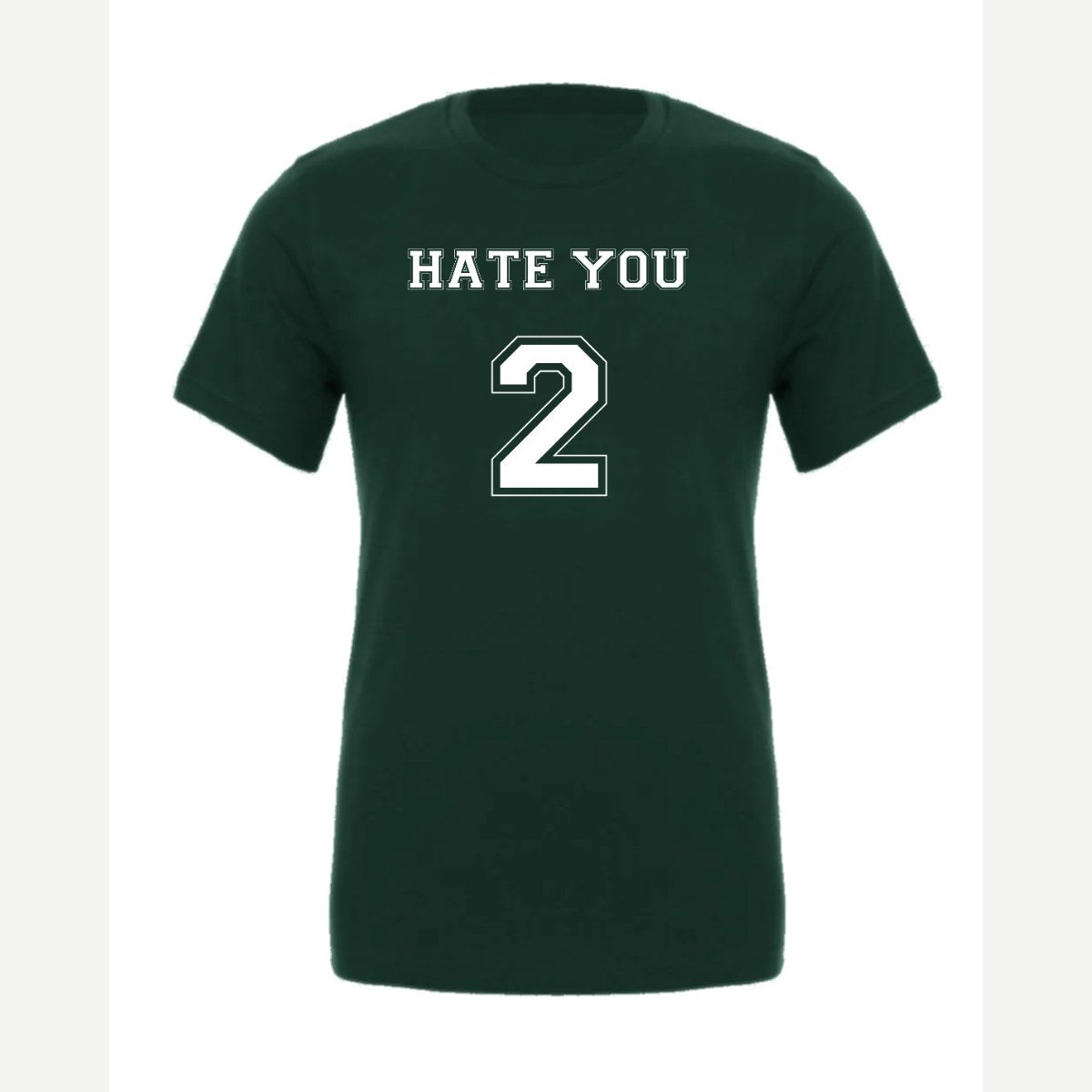 Hate You 2 — Premium Tee / Forest
