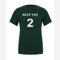 Hate You 2 — Premium Tee / Forest