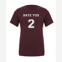 Hate You 2 — Premium Tee / Maroon