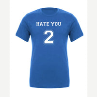 Hate You 2 — Premium Tee / True Royal