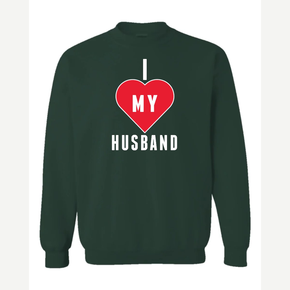Heart Husband — Crewneck Sweatshirt / Forest Green