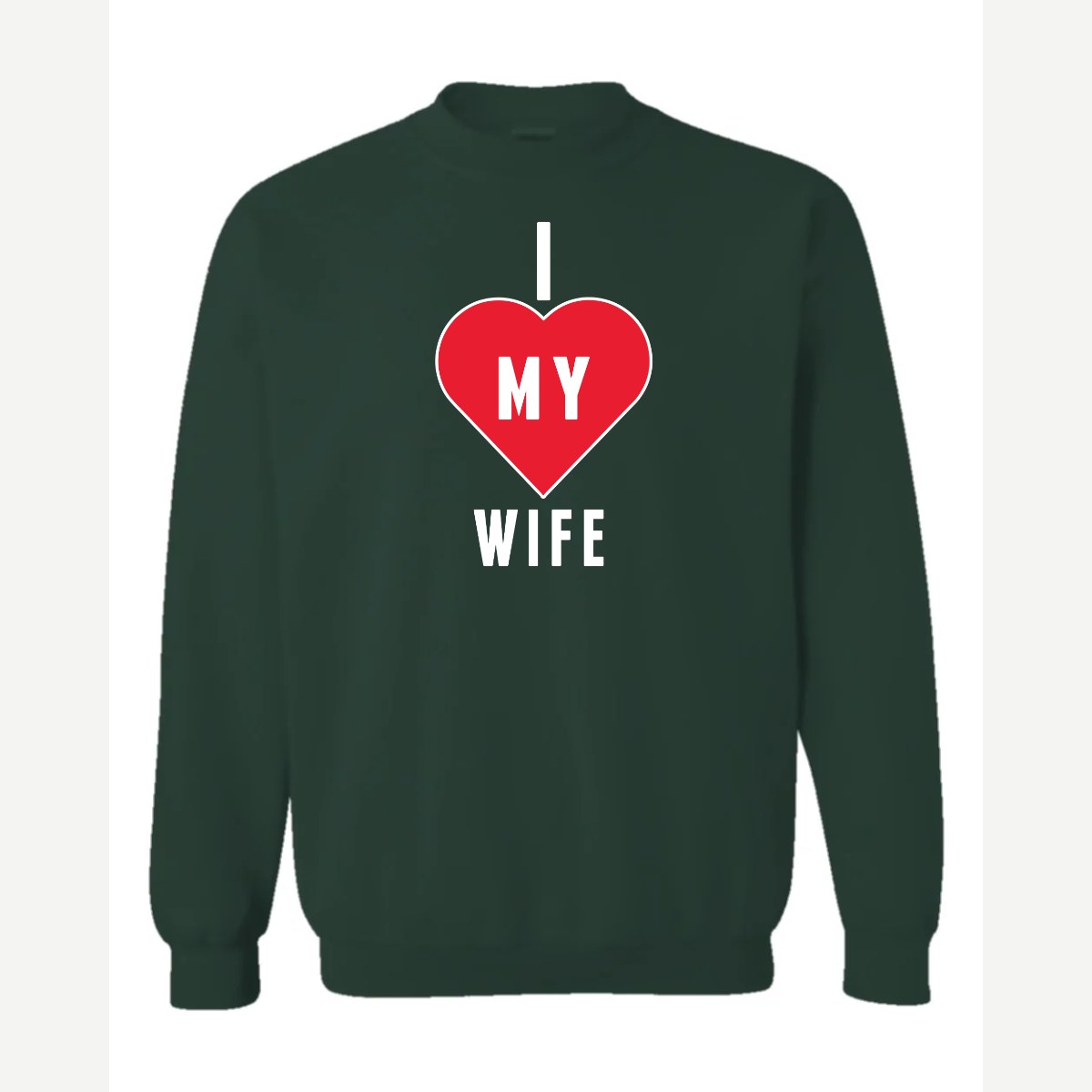 Heart Wife — Crewneck Sweatshirt / Forest Green