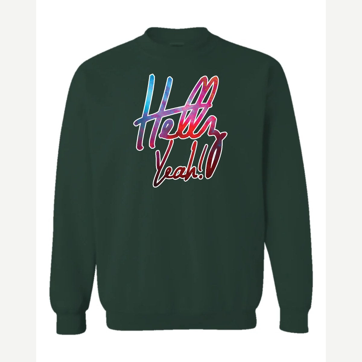 Hellz Yeah! — Crewneck Sweatshirt / Forest Green